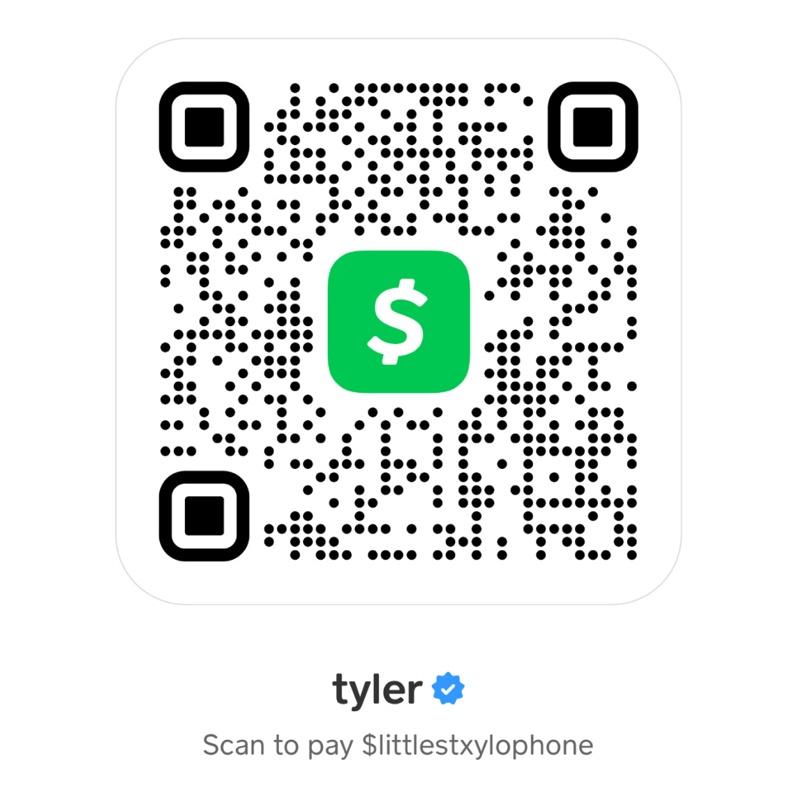 A QR Code of my cash app account, which can alternately be accessed at this link: https://cash.app/$littlestxylophone